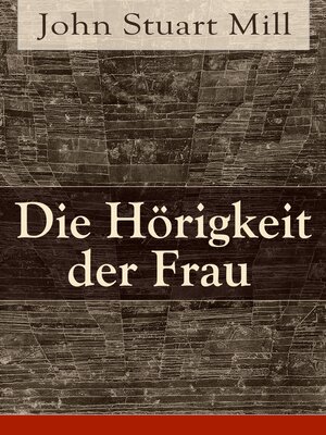 cover image of Die Hörigkeit der Frau